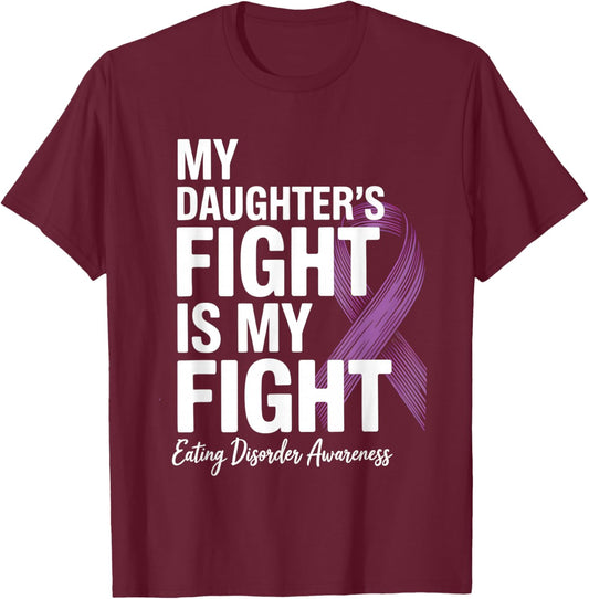 My Daughter’s Fight Eating Disorder Awareness T-Shirt - T-Shirt | Maroon