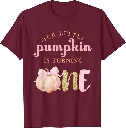 Our Little Pumpkin is Turning One Toddler Kid Girls 1st Bday T-Shirt - T-Shirt | Maroon