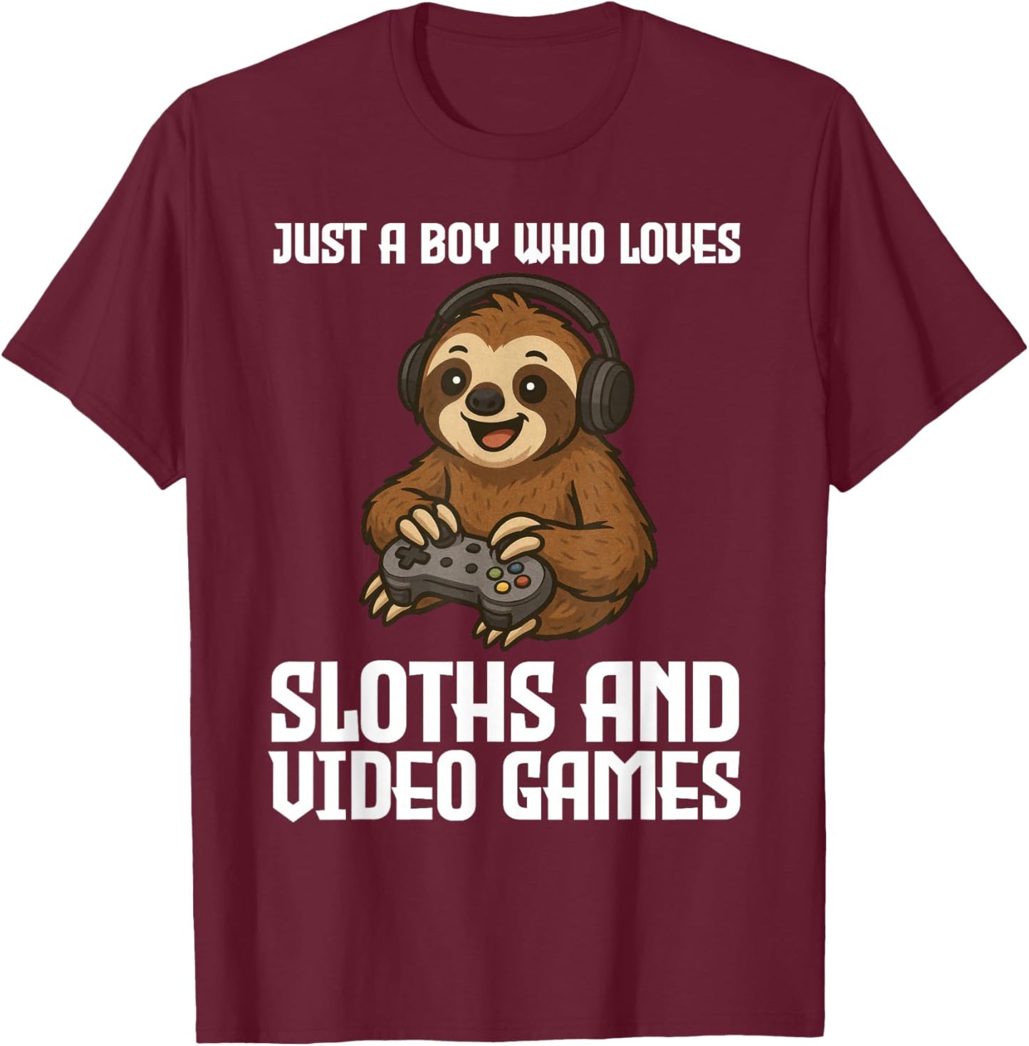 Just A Boy Who Loves Sloths and Video Games Gamer T-Shirt - T-Shirt | Maroon