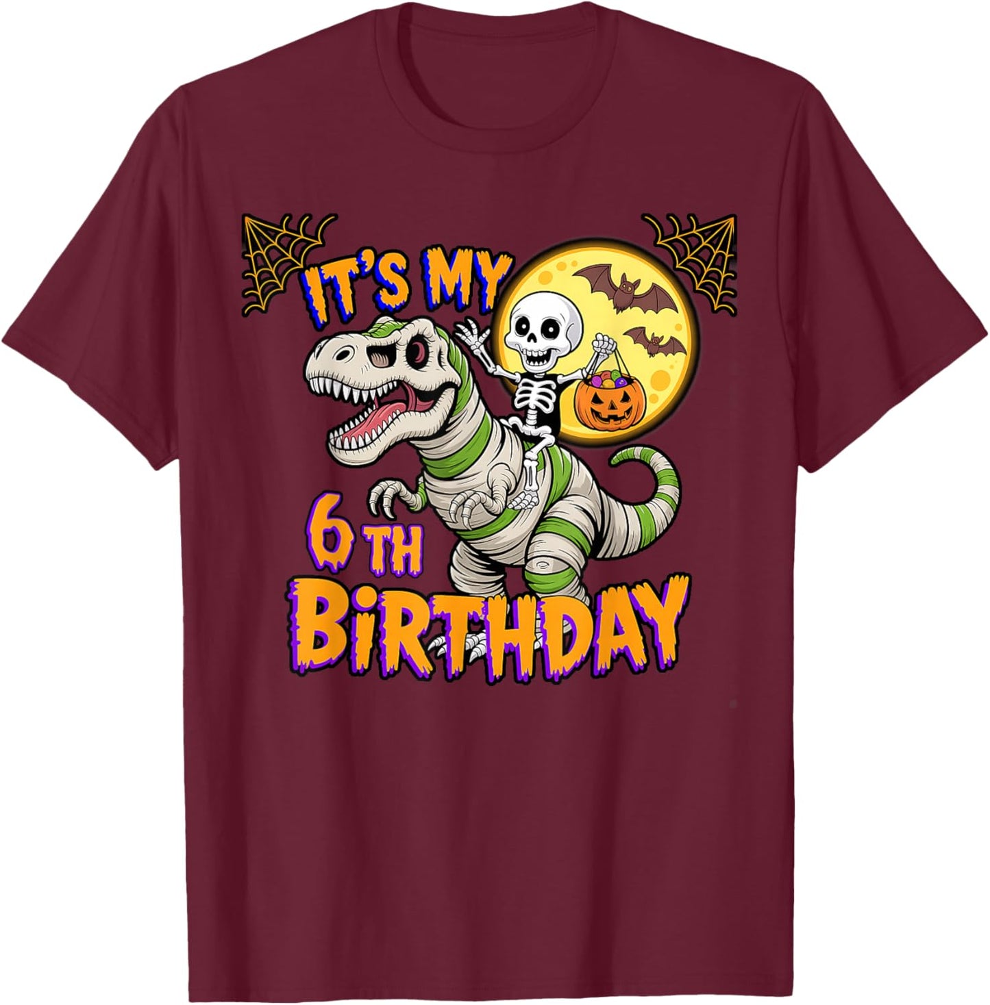 Funny Its My 6th Birthday Skeleton Dinosaur Mummy Halloween T-Shirt - T-Shirt | Maroon
