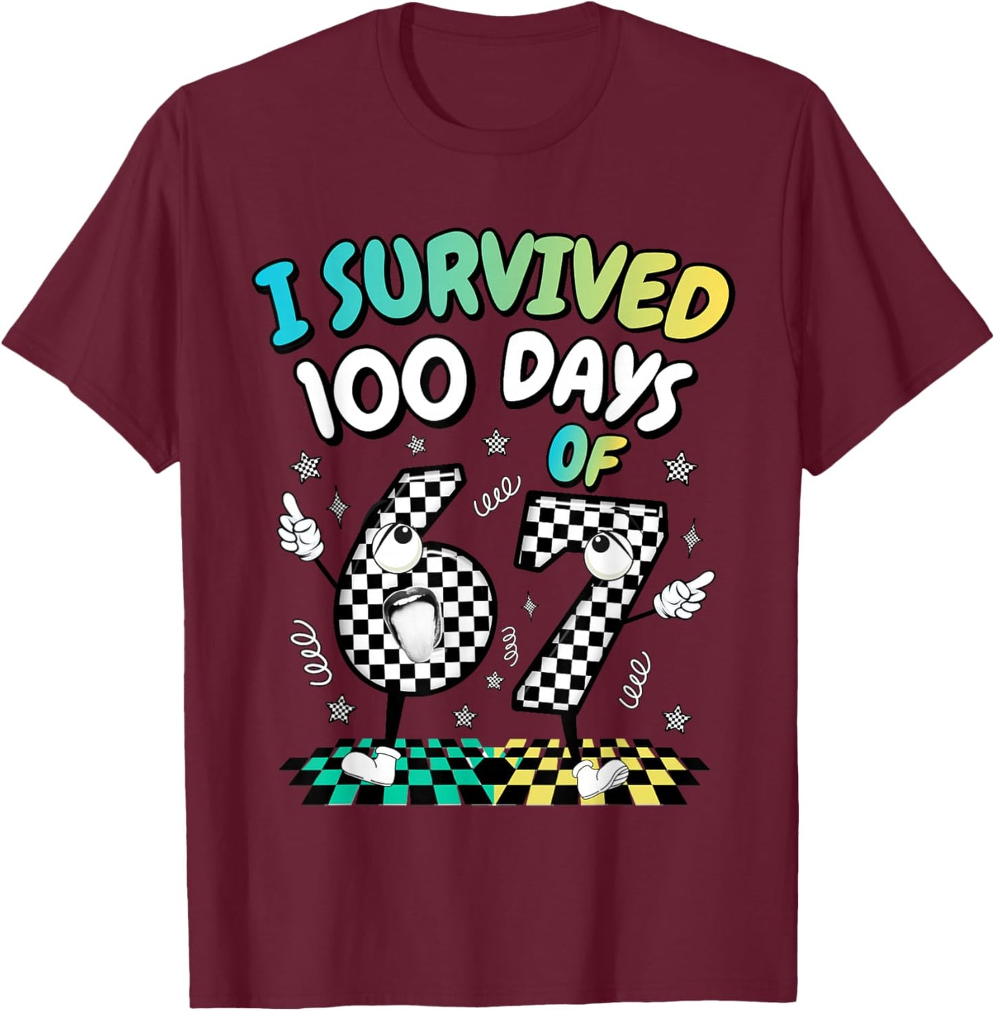I Survived 100 Days of 67 Funny 6 7 Meme 100th Day of School T-Shirt - T-Shirt | Maroon