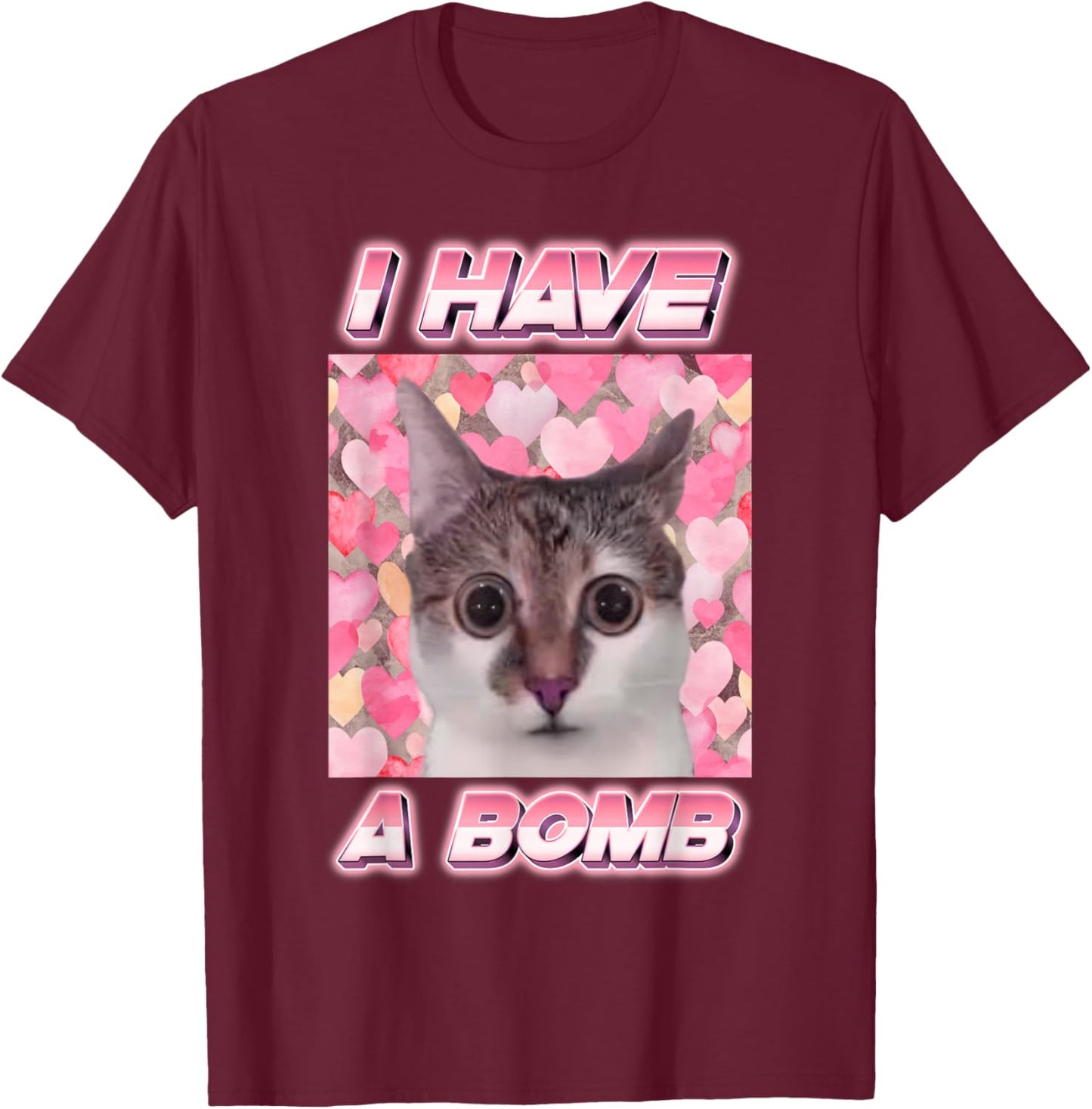 I Have A Bomb Cat Meme Funny Memes Cursed Memes Dank Memes T-Shirt - T-Shirt | Maroon