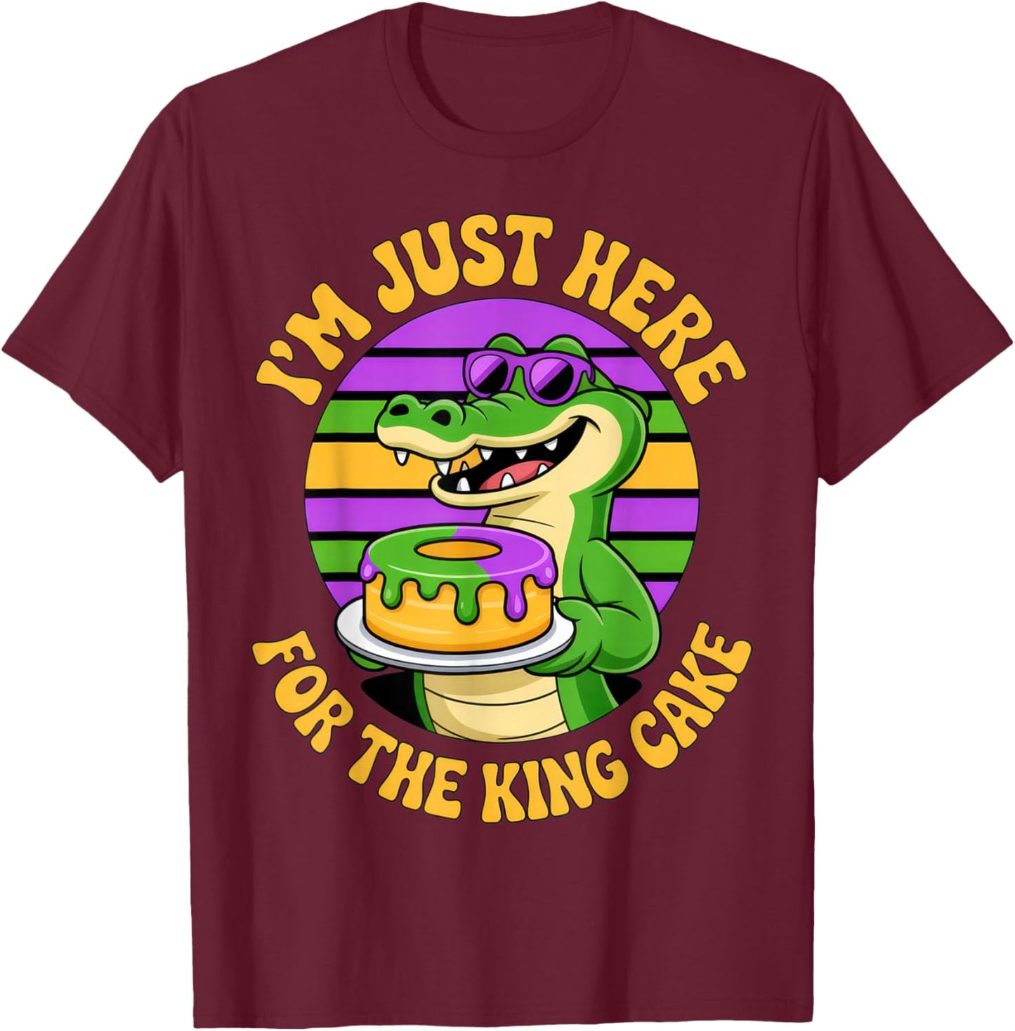 I'm Just Here for The King Cake Gator Lovers Mardi Gras Fun T-Shirt - T-Shirt | Maroon