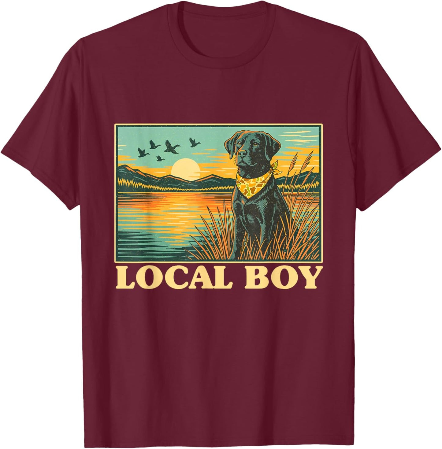 Local Boy - Lab Hunting Labrador Hunting Dog Hunter T-Shirt - T-Shirt | Maroon