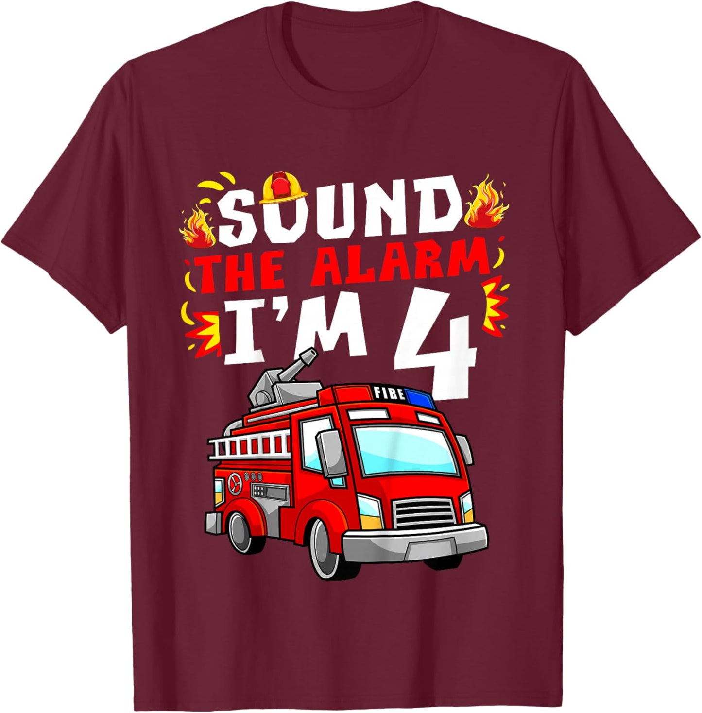 Fire Truck I'm 4 Sound The Alarm Firefighter 4th Birthday T-Shirt - T-Shirt | Maroon