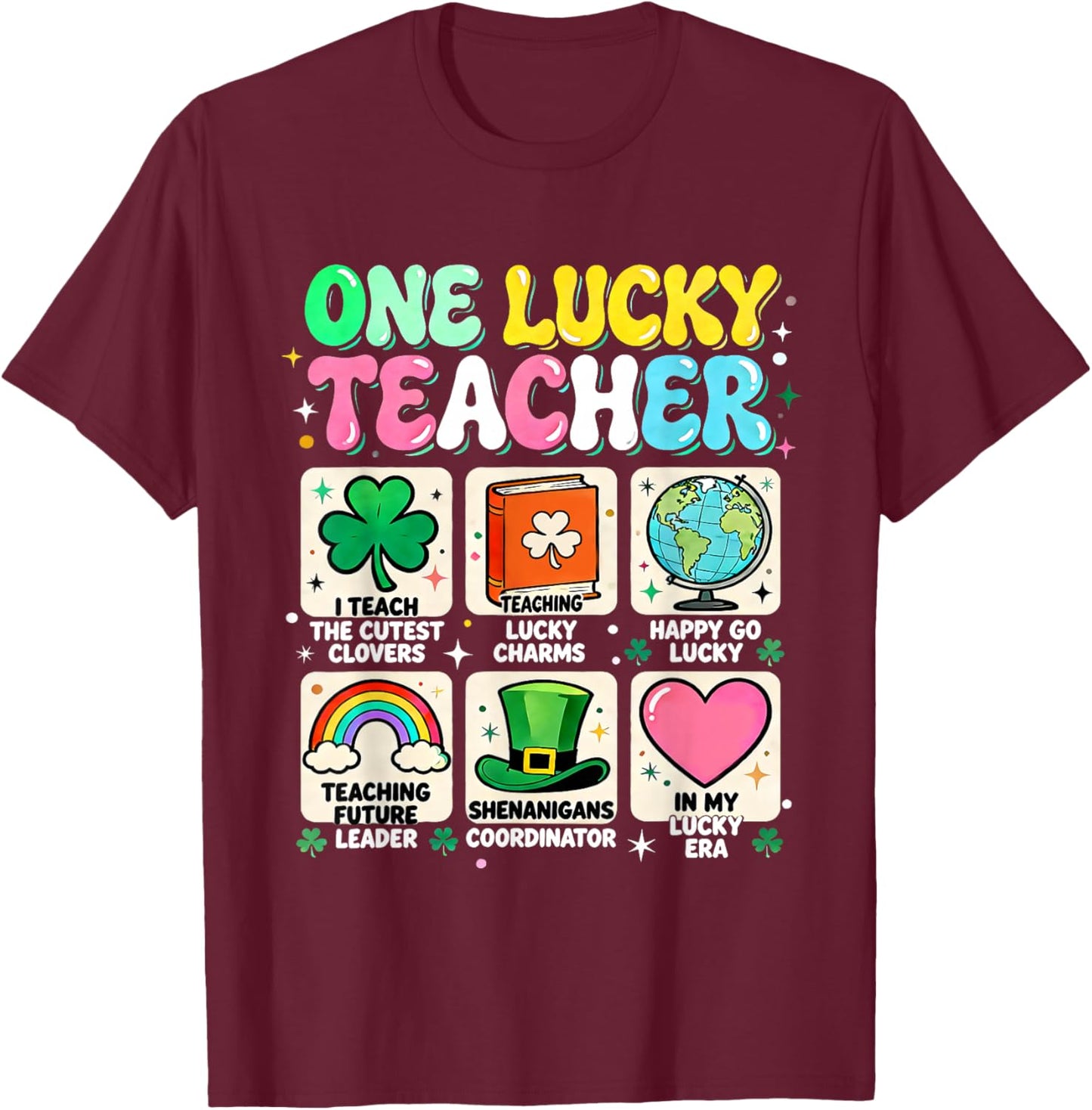 One Lucky Teacher St Patricks Day Classroom Fun T-Shirt - T-Shirt | Maroon
