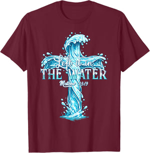 Baptism Christian Left it in The Water T-Shirt - T-Shirt | Maroon