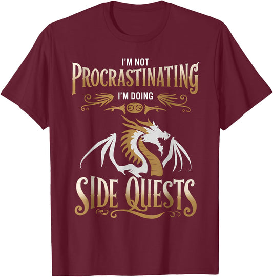 I'm Not Procrastinating I'm Doing Side Quests Dragon T-Shirt - T-Shirt | Maroon