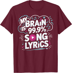 My Brain is 99.9% Song Lyrics T-Shirt - T-Shirt | Maroon