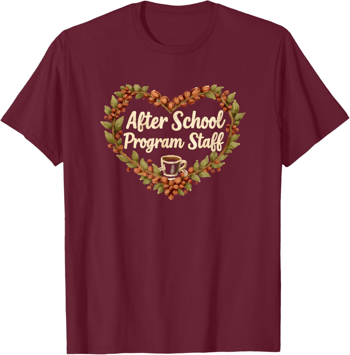 After School Program Staff Floral Coffee Cup T-Shirt - T-Shirt | Maroon