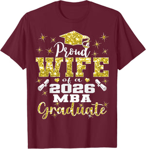 Proud Wife of Class of 2026 MBA Graduate Grad Family T-Shirt - T-Shirt | Maroon