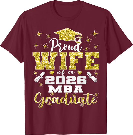Proud Wife of Class of 2026 MBA Graduate Grad Family T-Shirt - T-Shirt | Maroon