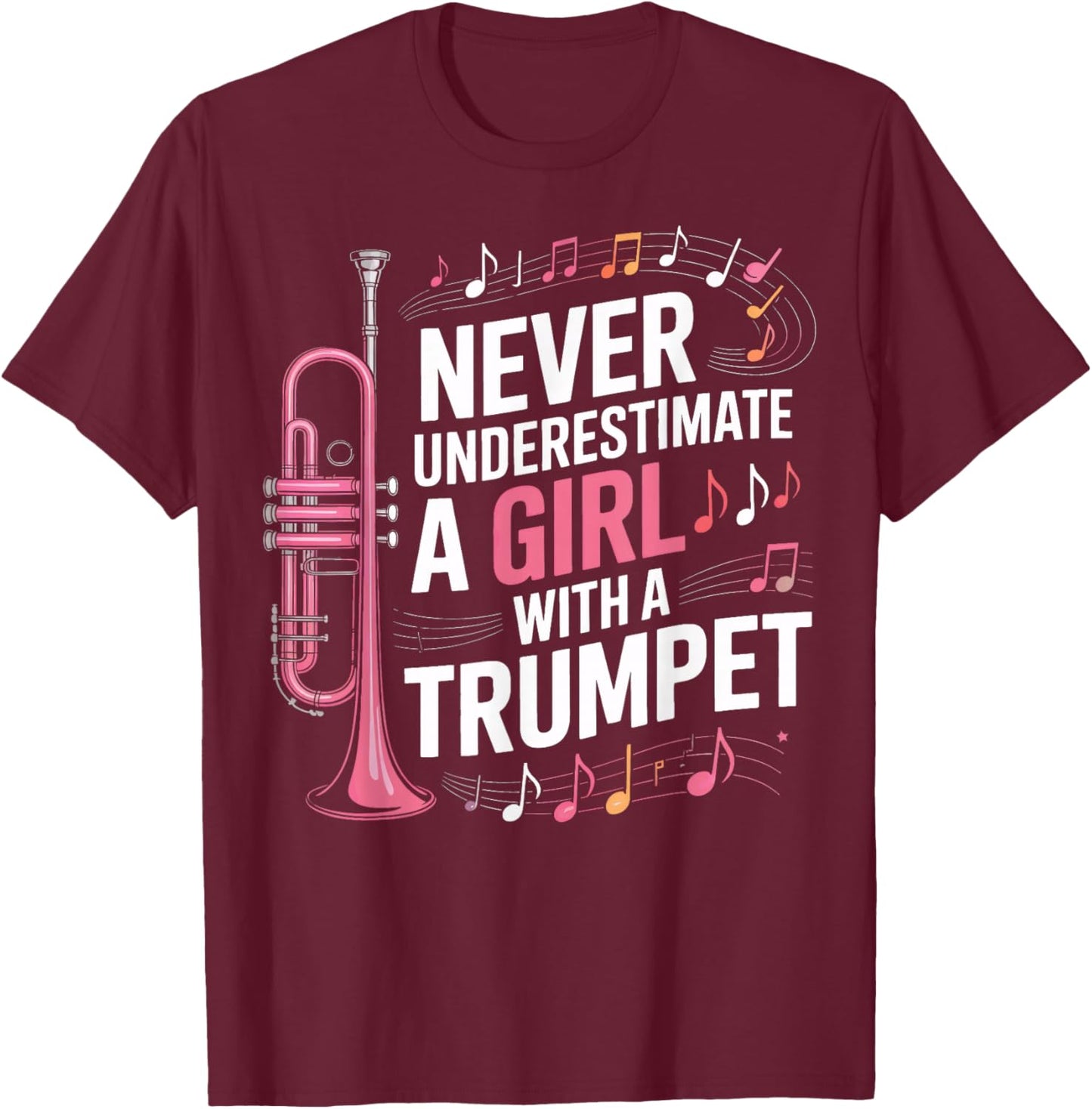 Never Underestimate A Girl with A Trumpet Music Lovers T-Shirt - T-Shirt | Maroon