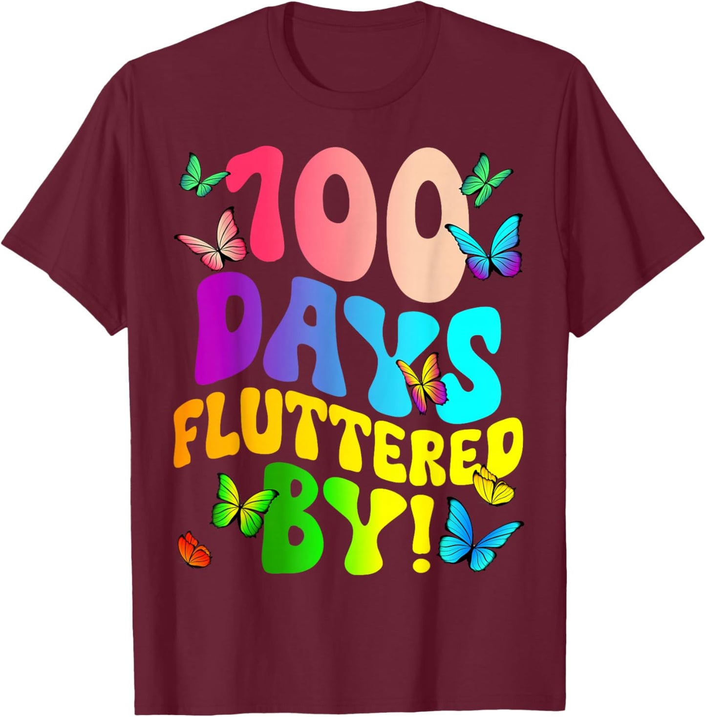 100 Days Fluttered by - Butterfly 100th Days of School T-Shirt - T-Shirt | Maroon
