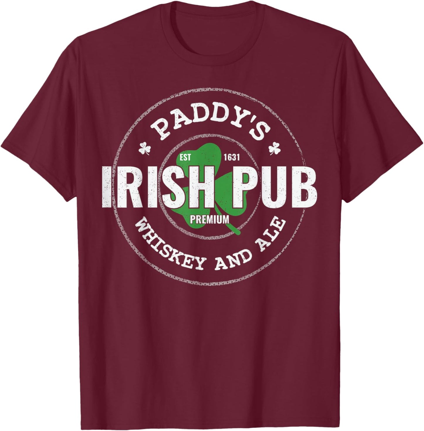 Paddy's Irish Pub Whiskey Beer Ireland St Patrick's Day T-Shirt - T-Shirt | Maroon