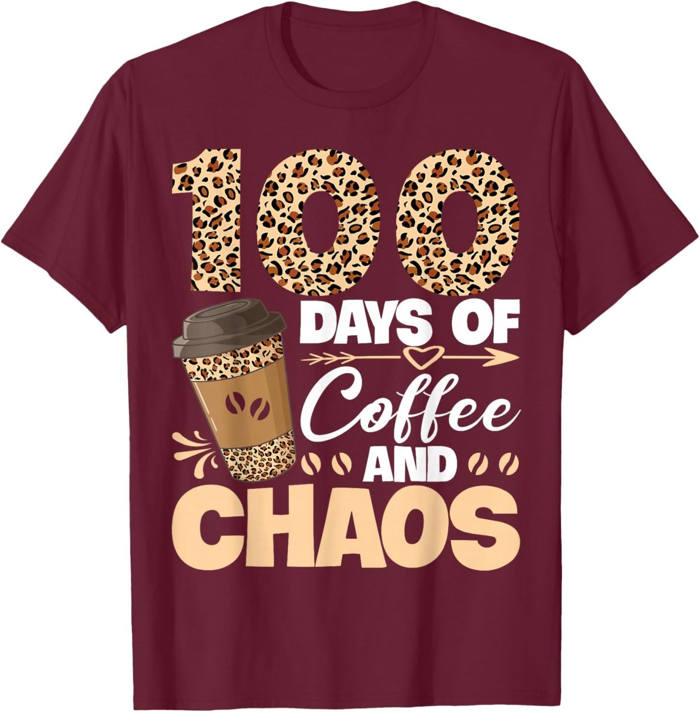 100 Days of Coffee and Chaos Teachers 100th Day of School T-Shirt - T-Shirt | Maroon