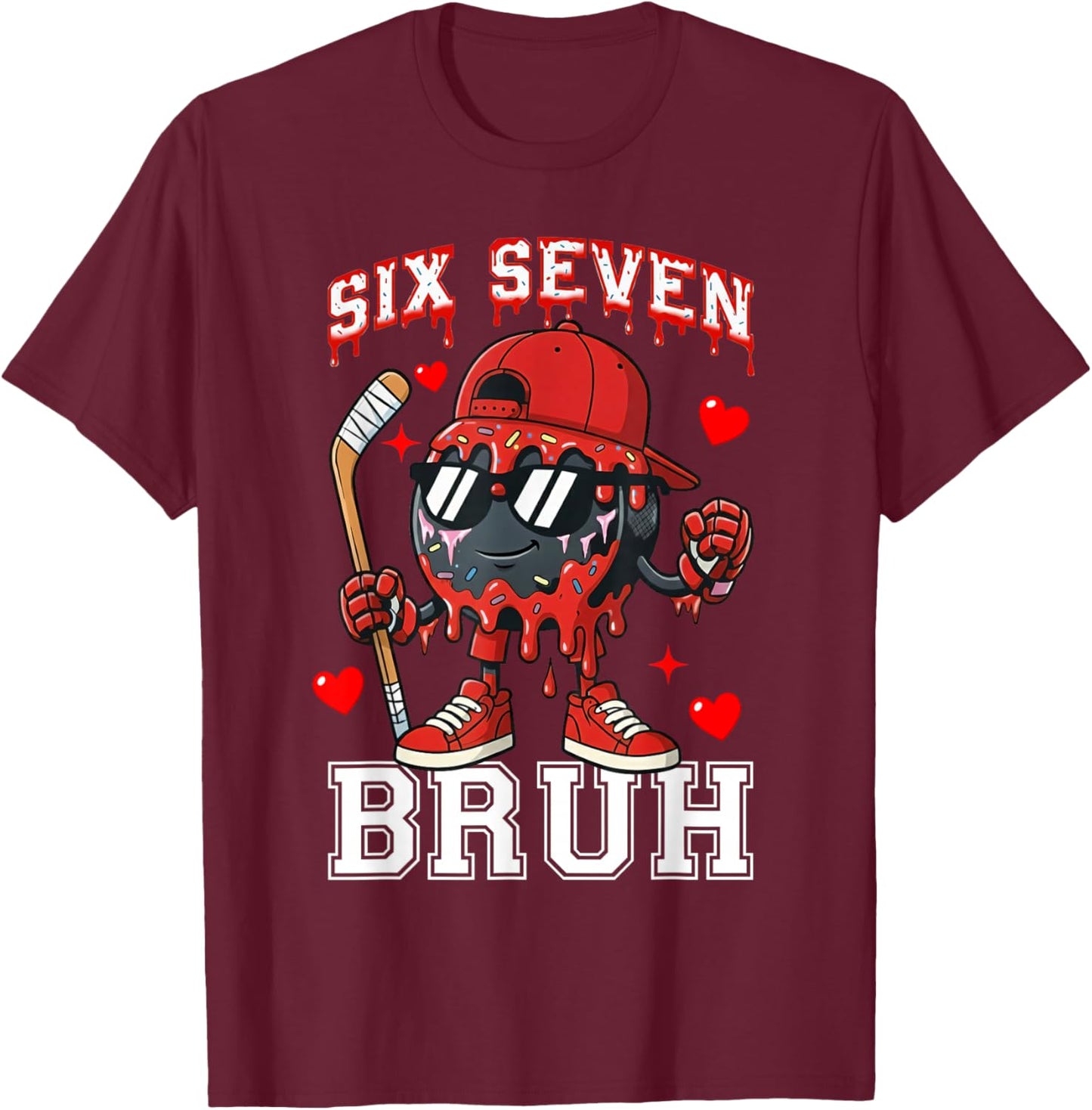 Ice Hockey 67 Six Seven Bruh Funny Valentine Meme Cool Humor T-Shirt - T-Shirt | Maroon