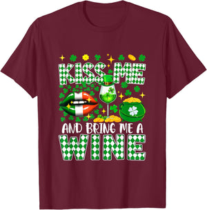 Kiss and Bring A Wine St. Patrick's Day Shamrocks Drinker T-Shirt - T-Shirt | Maroon