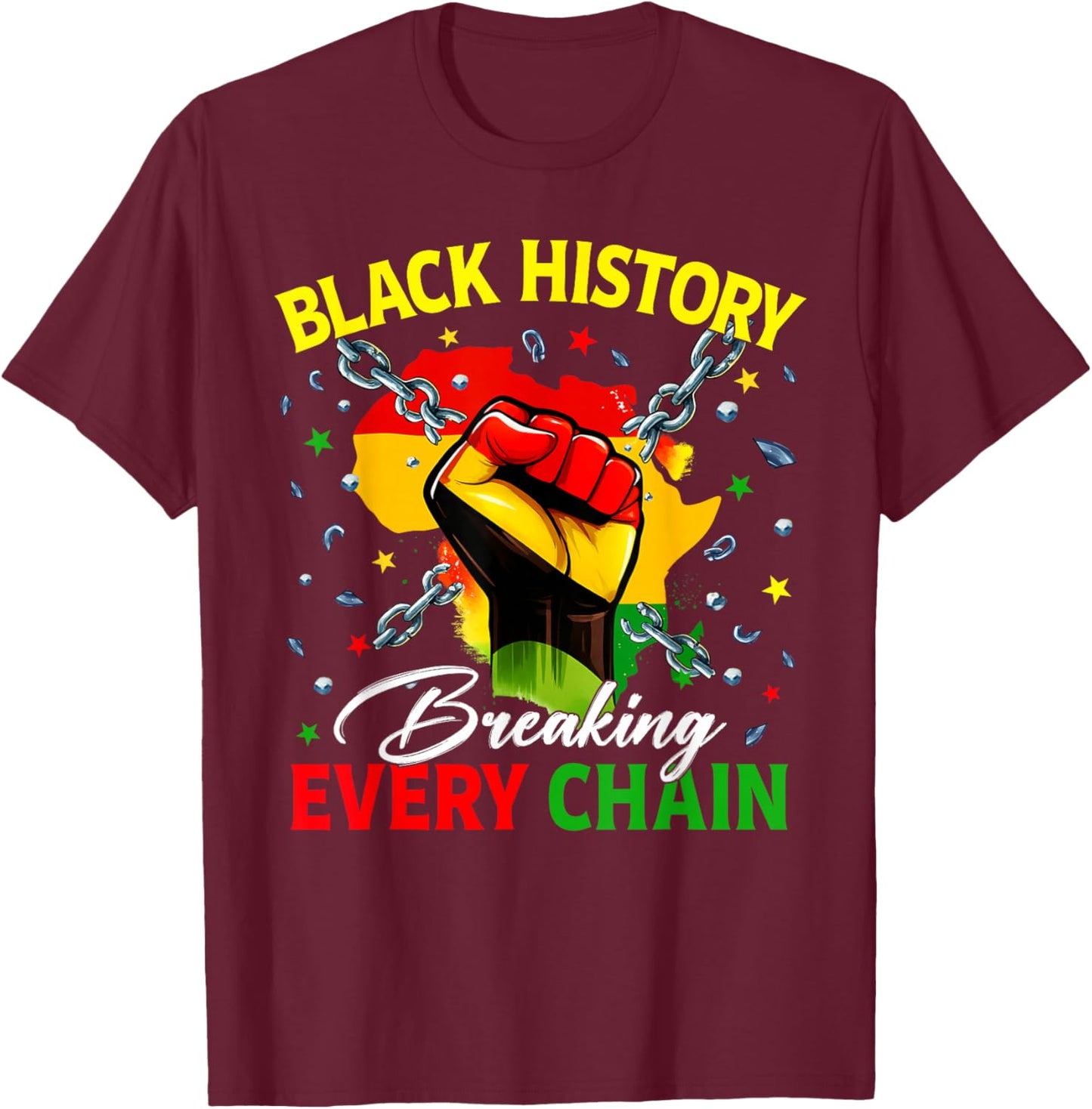 Black History Breaking Every Chain African American Pride T-Shirt - T-Shirt | Maroon