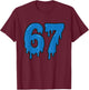 67 Drip Melt Six Seven Meme Alpha Gen Slang Funny Blue T-Shirt - T-Shirt | Maroon