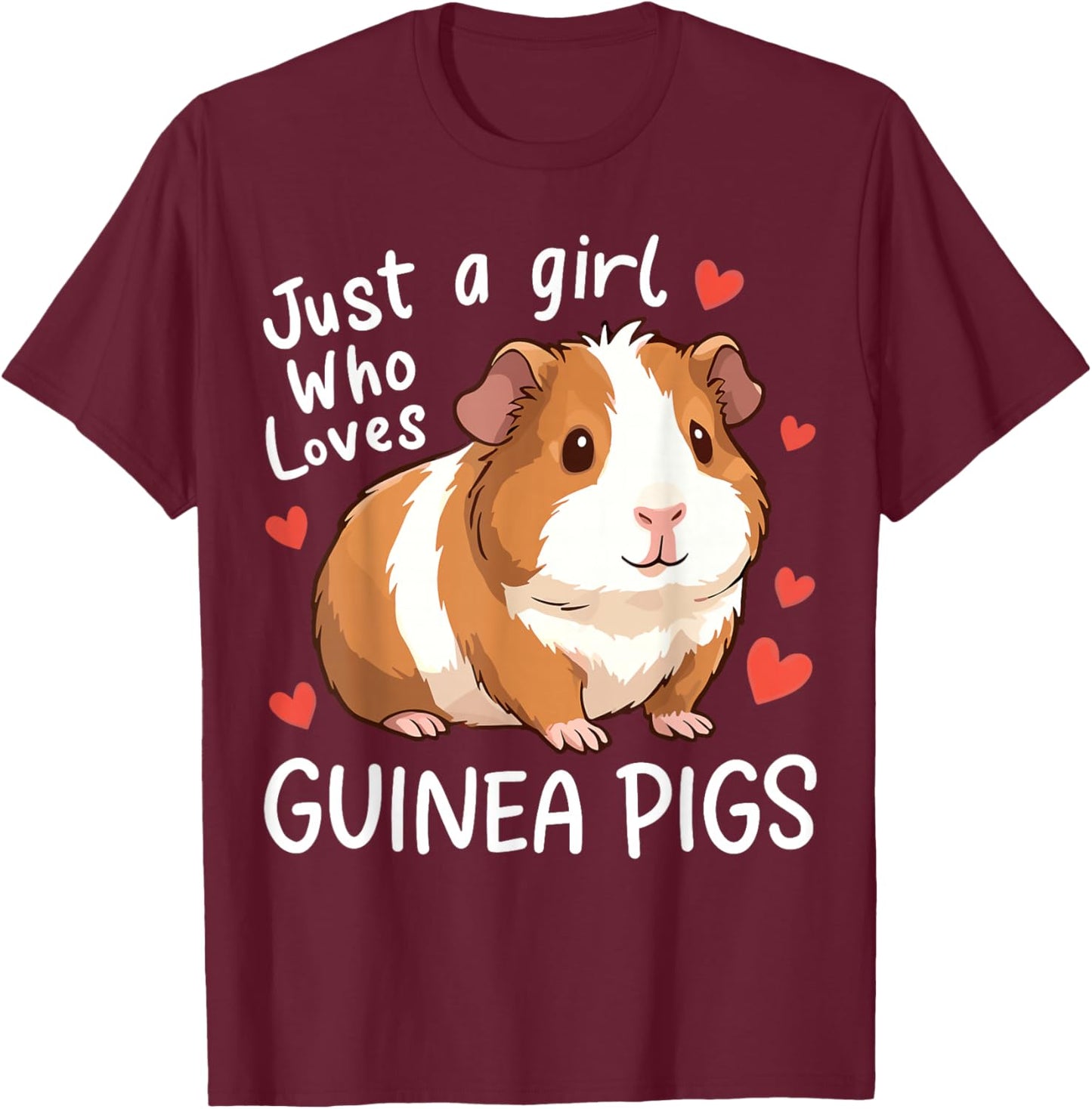 Just a Girl Who Loves Guinea Pigs T-Shirt - T-Shirt | Maroon