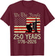 Flag Vintage 250 Years American 1776 2026 250th USA Birthday T-Shirt - T-Shirt | Maroon