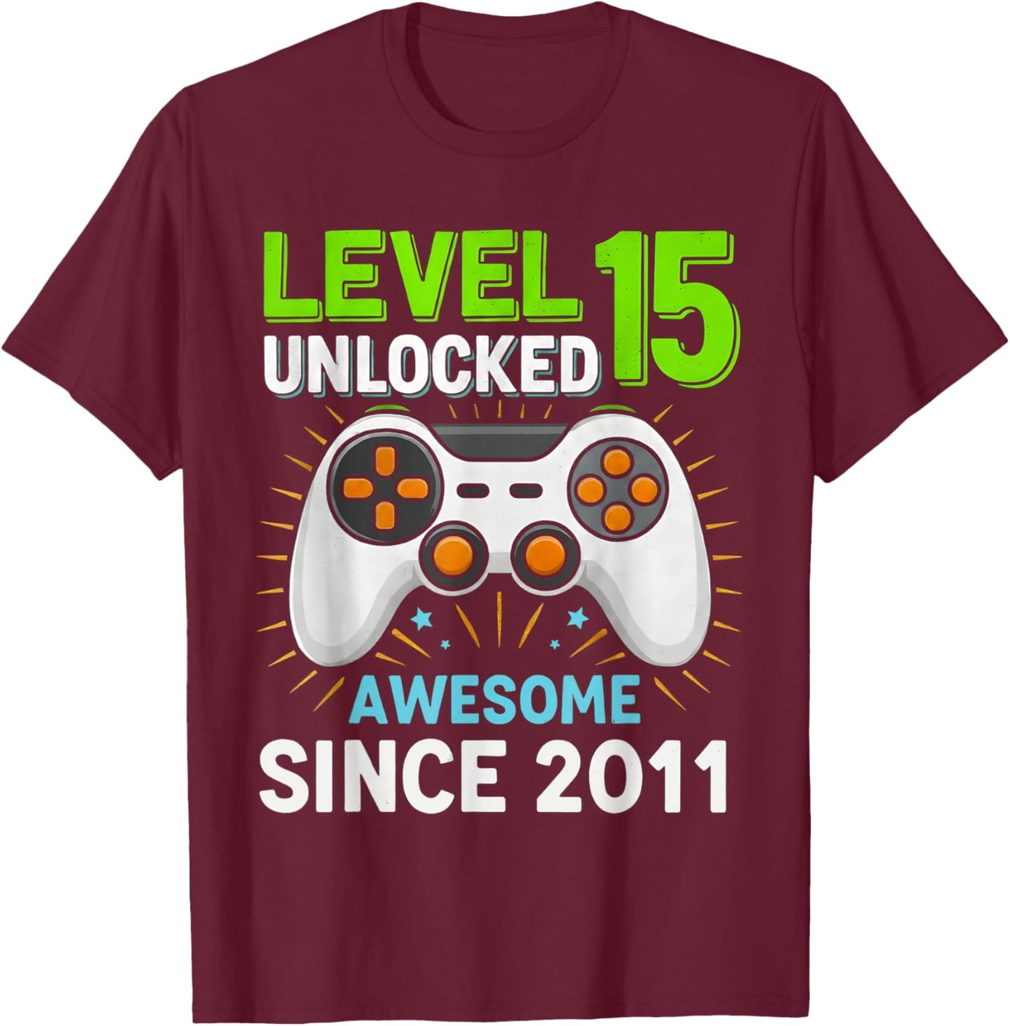 Level 15 Unlocked Awesome Since 2011 Gaming Birthday 15th T-Shirt - T-Shirt | Maroon