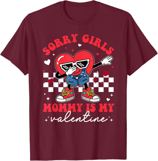 Sorry Girls Mommy is My Valentine Hearts Women Mama Kids Boy T-Shirt - T-Shirt | Maroon