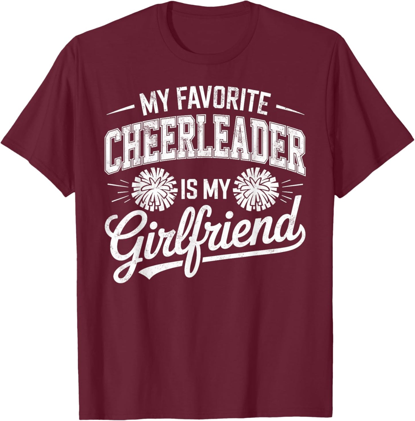 My Favorite Cheerleader is My Girlfriend Cheer Cheerleading T-Shirt - T-Shirt | Maroon