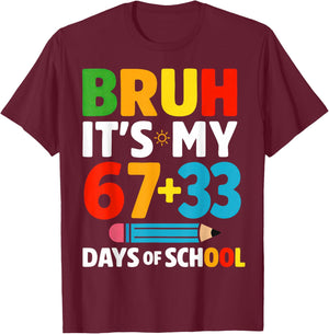 Bruh It's My 67 + 33 Days of School 100 Days of School T-Shirt - T-Shirt | Maroon