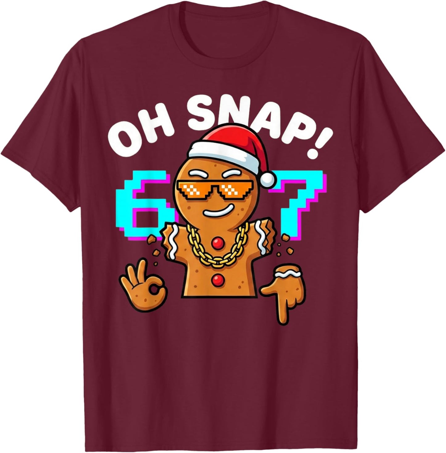 Funny Oh Snap 67 Six Seven Meme Gingerbread Man T-Shirt - T-Shirt | Maroon