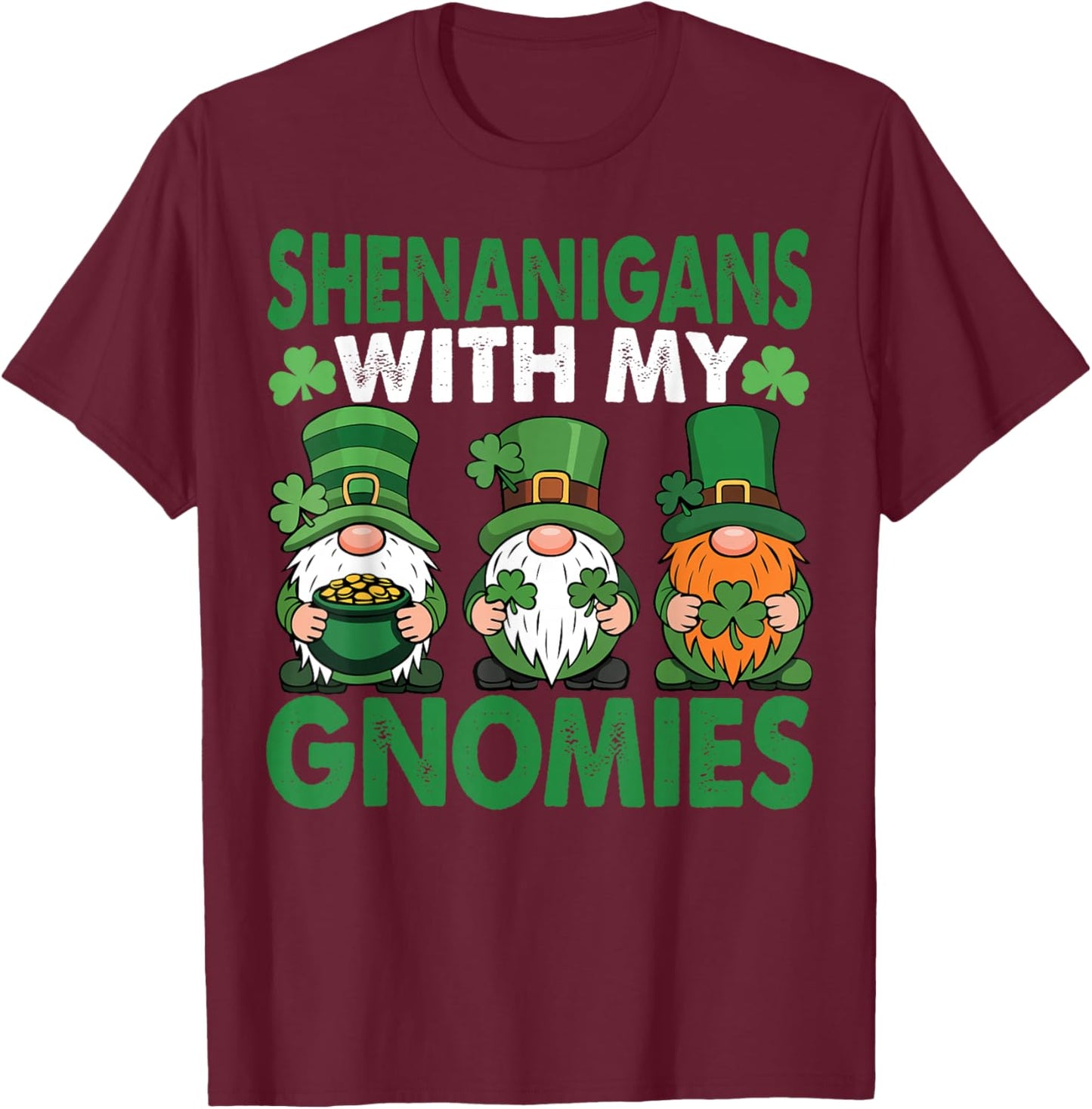 Shenanigans with My Gnomies Funny St Patricks Day Women T-Shirt - T-Shirt | Maroon