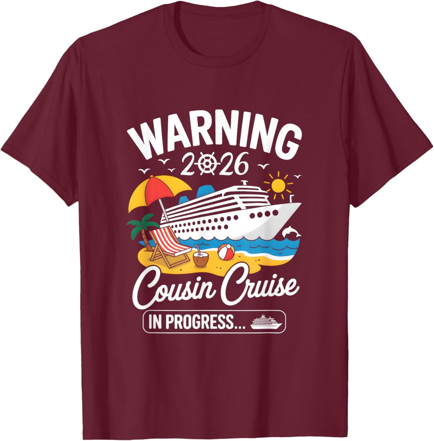 Cousins Cruise Trip in Progress 2026 Cousins Cruising T-Shirt - T-Shirt | Maroon
