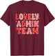 Lovely Admin Team Administrative Professionals Day Tribute T-Shirt - T-Shirt | Maroon