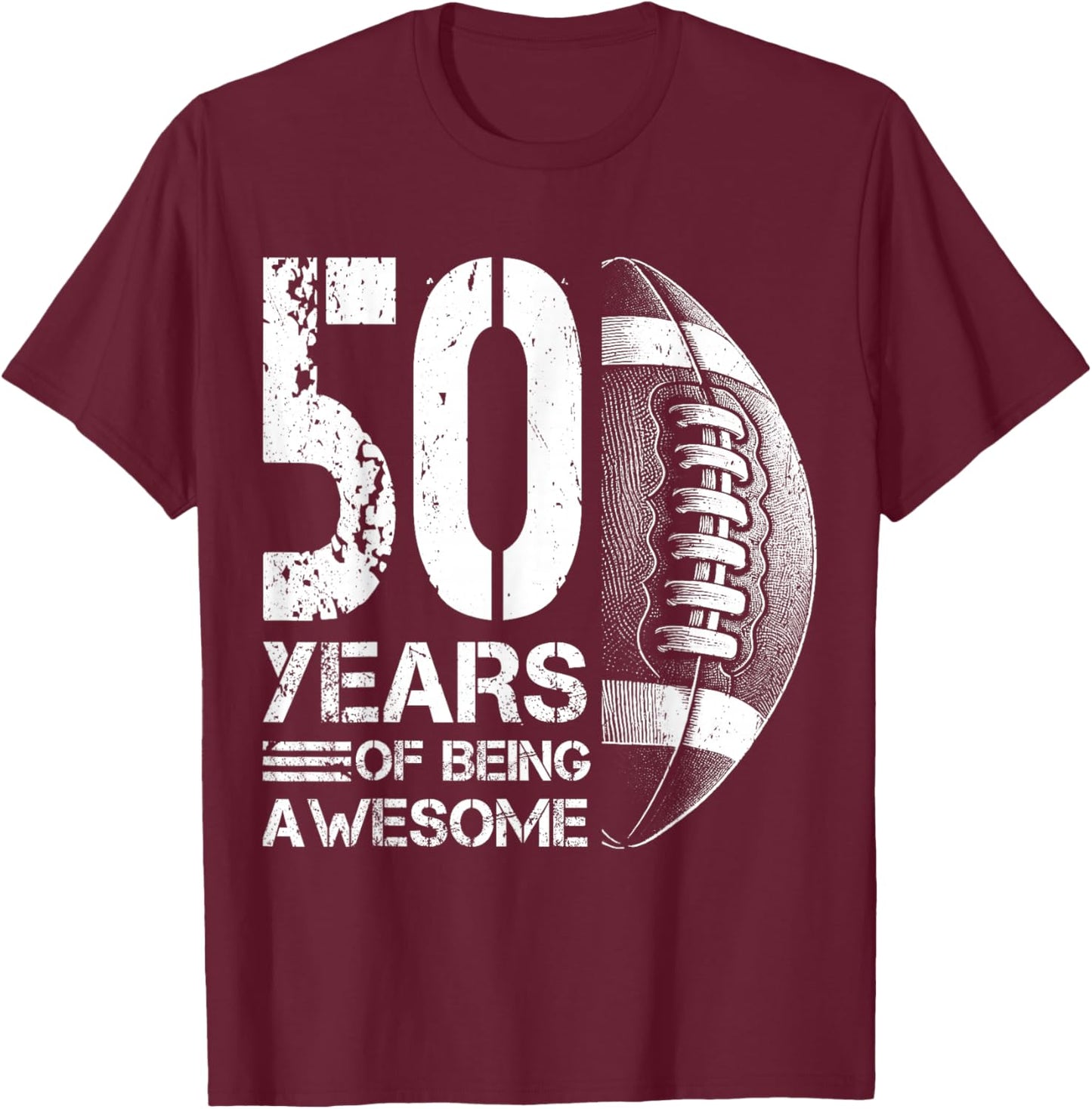 50th Birthday American Football 50 Years Old Man Woman T-Shirt - T-Shirt | Maroon