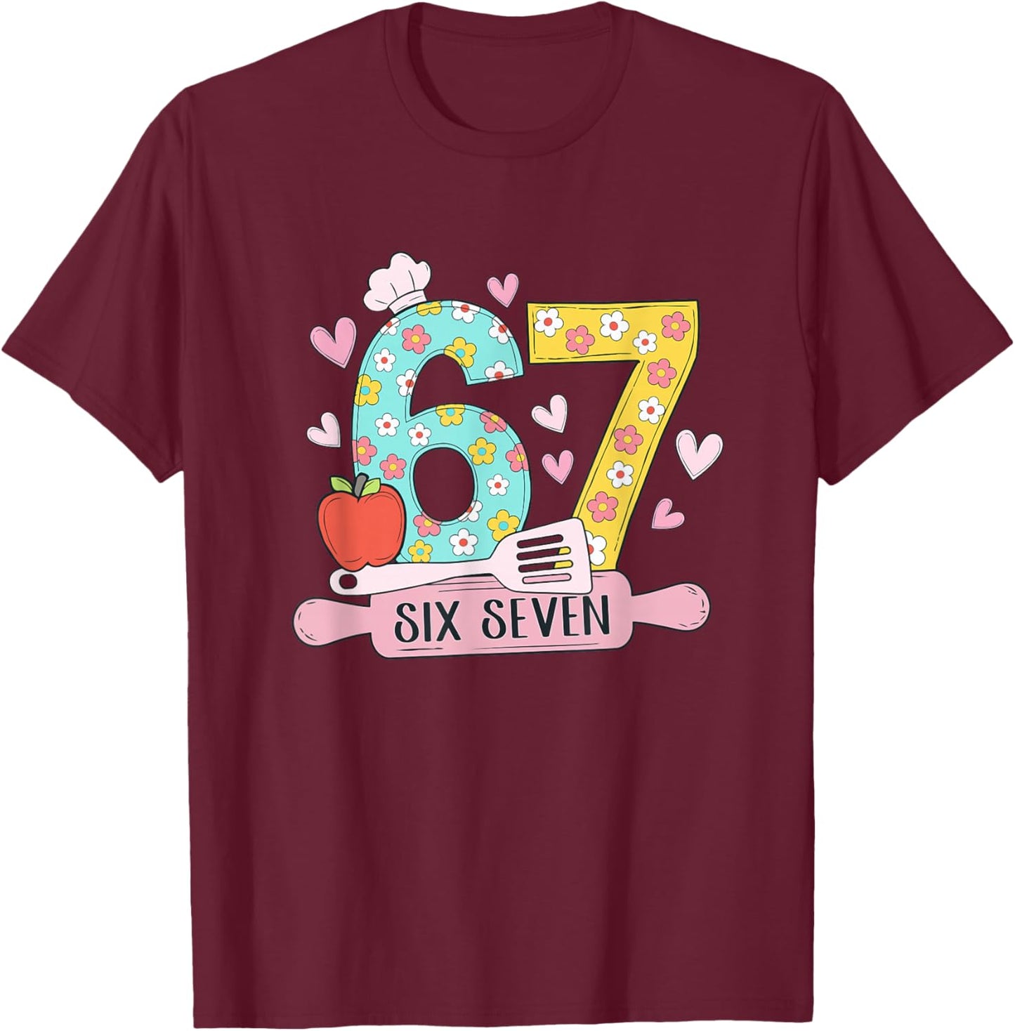 67 Shirt for Lunch Lady 67 Meme Cafeteria Staff Six Seven T-Shirt - T-Shirt | Maroon