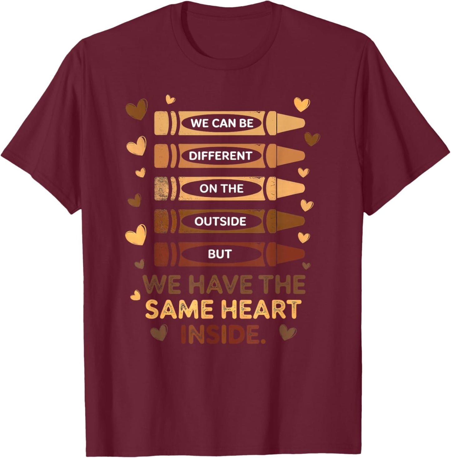 Black History Month We Have Same Heart Inside T-Shirt - T-Shirt | Maroon