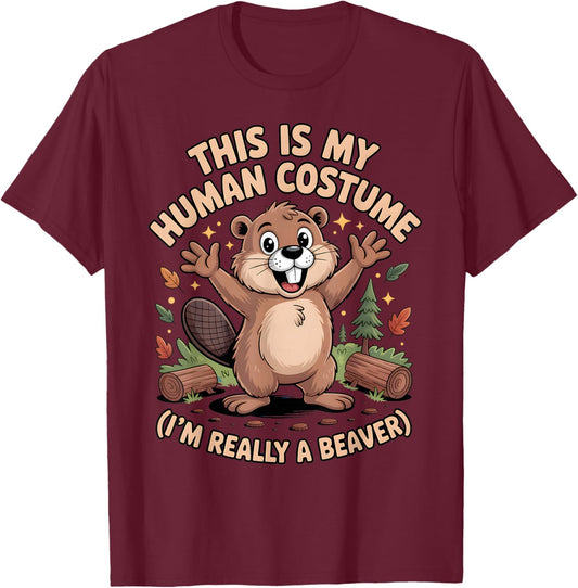 This is My Human Costume I'm Really A Beaver Halloween T-Shirt - T-Shirt | Maroon
