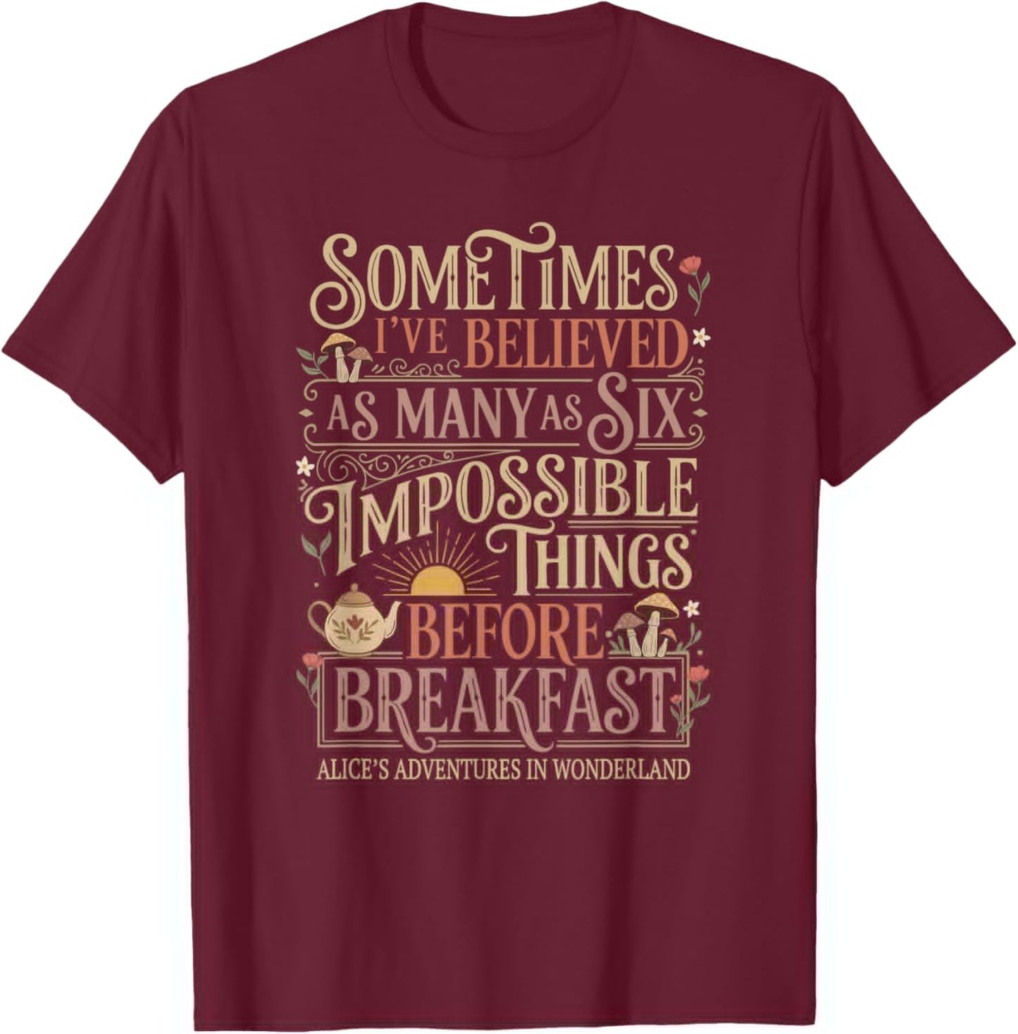 Alice in Wonderland Quote Impossible T-Shirt - T-Shirt | Maroon
