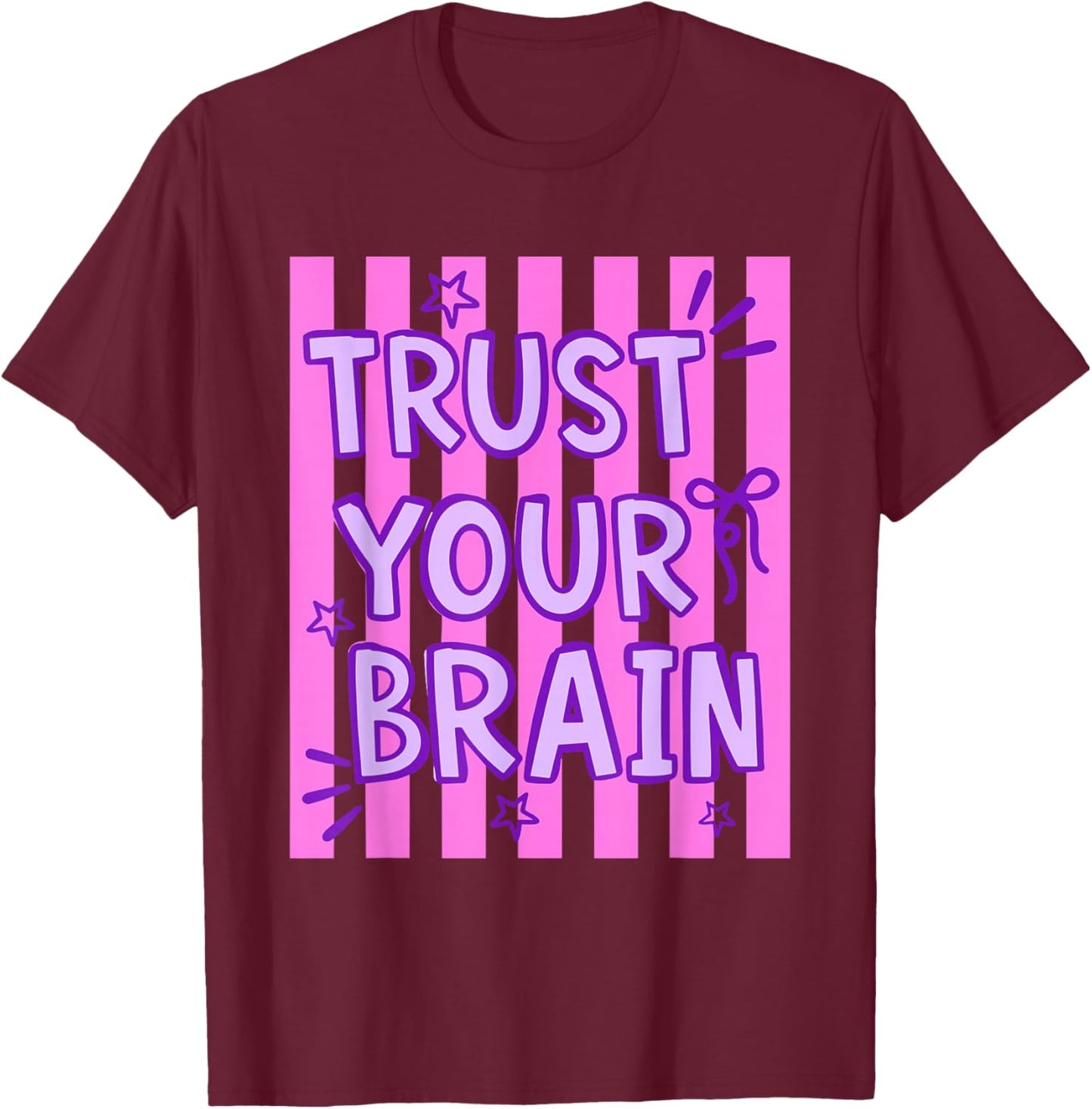 Trust Your Brain Do Your Best Testing Day Teacher Quote T-Shirt - T-Shirt | Maroon