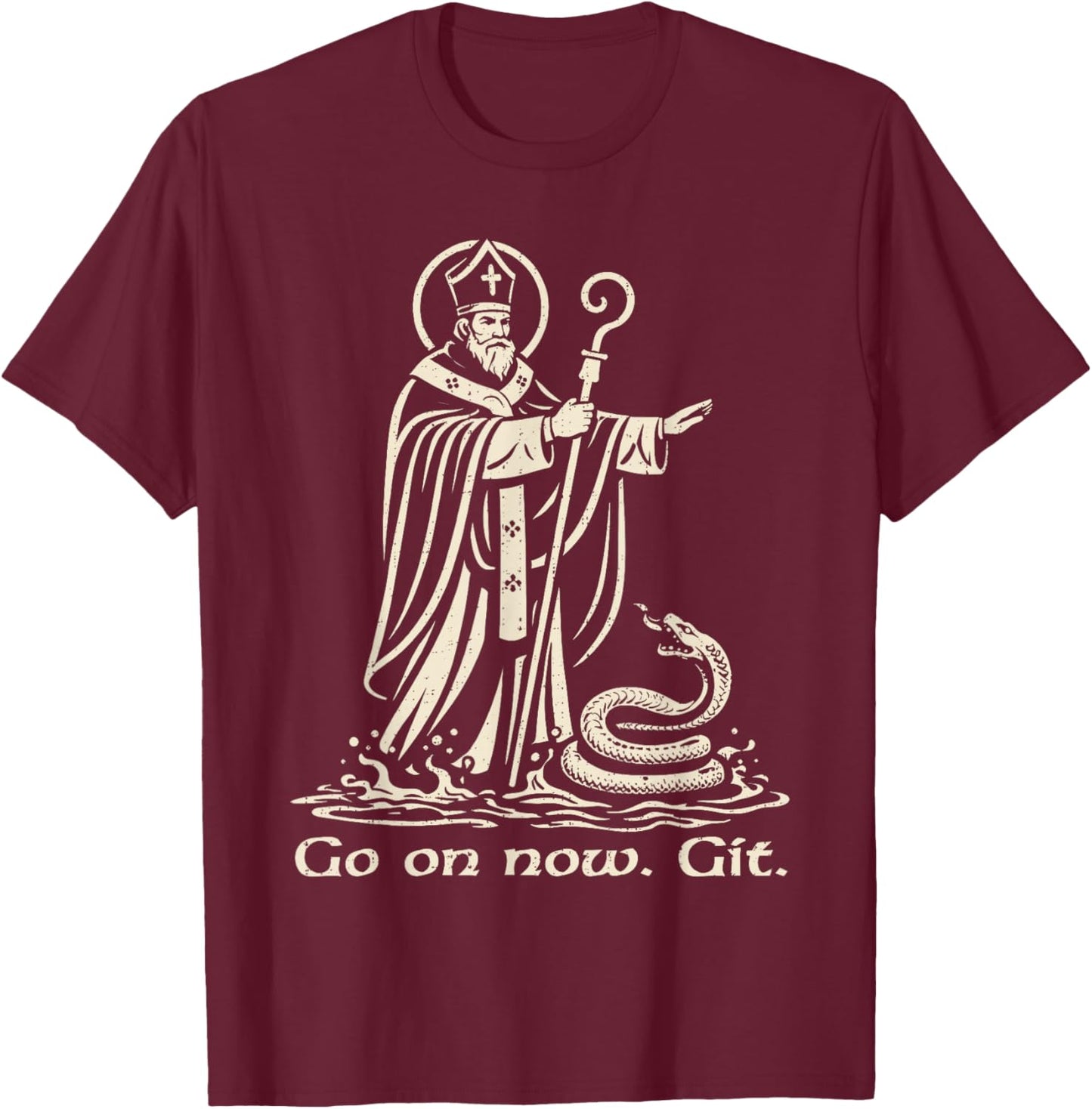 Funny Saint Patrick Ireland Catholic St Patrick's Day Go On T-Shirt - T-Shirt | Maroon