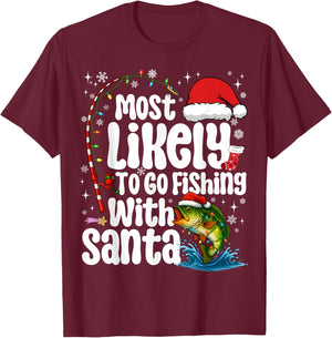 Most Likely to Go Fishing with Santa Fishing Funny Christmas T-Shirt - T-Shirt | Maroon