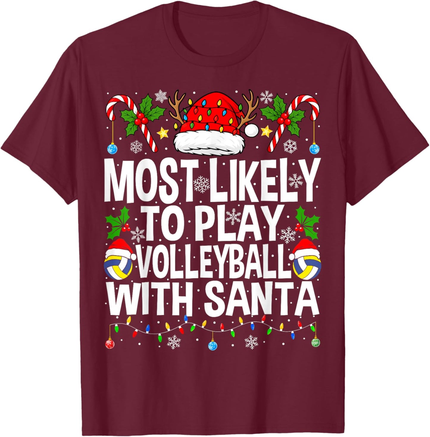 Most Likely to Play Volleyball with Christmas Volleyball T-Shirt - T-Shirt | Maroon