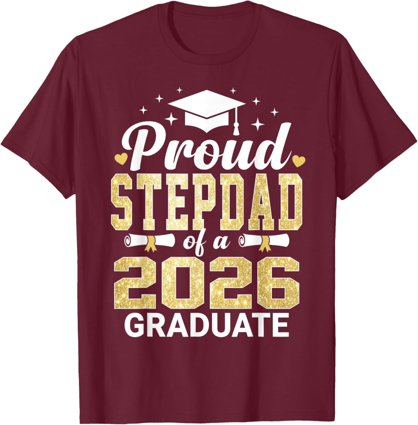 Proud Stepdad of A 2026 Graduate Class of Graduation T-Shirt - T-Shirt | Maroon