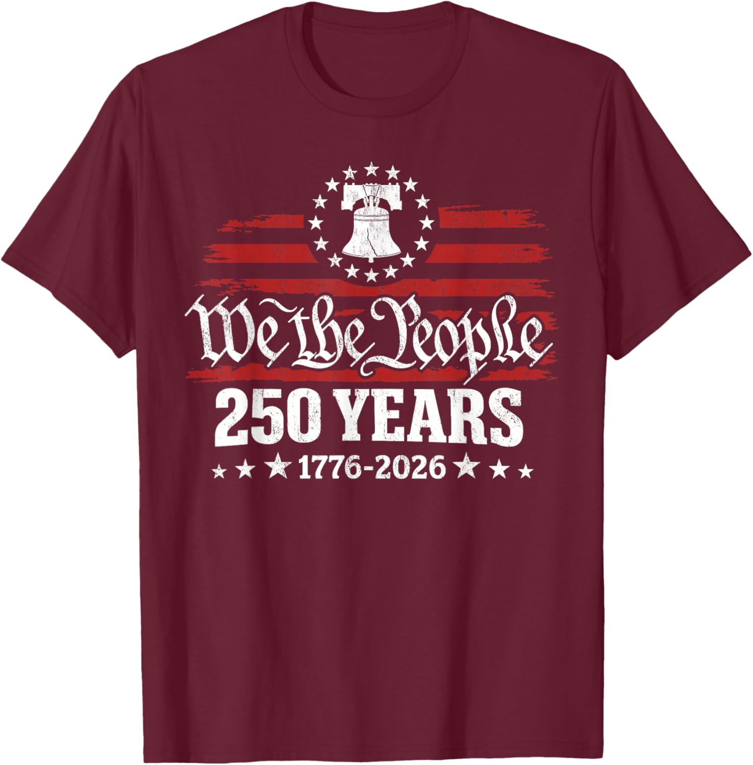USA 250 Years 1776-2026 We The People Liberty Bell T-Shirt - T-Shirt | Maroon