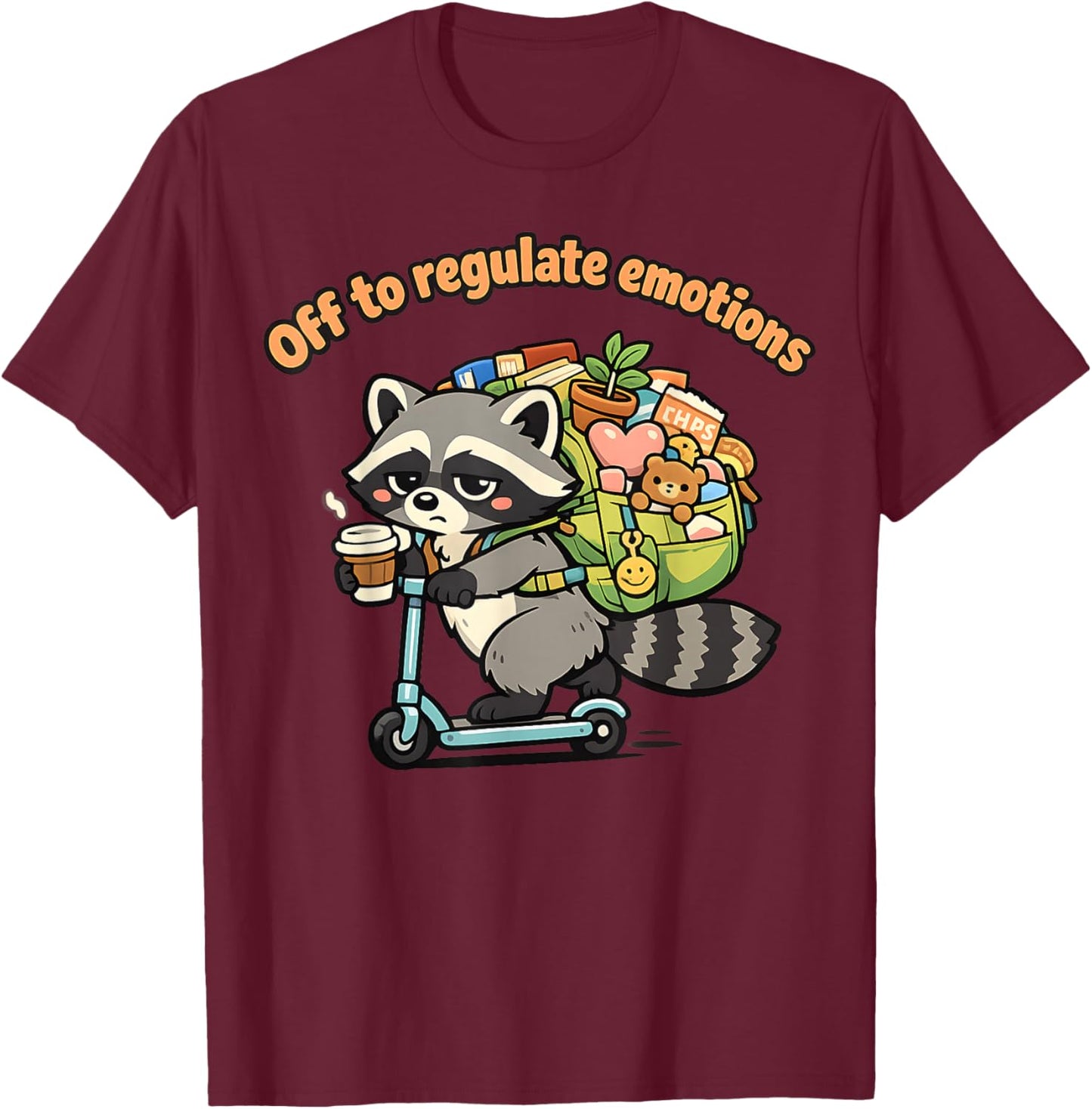Off to Regulate Emotions Funny Raccoon Scooter Humor T-Shirt - T-Shirt | Maroon