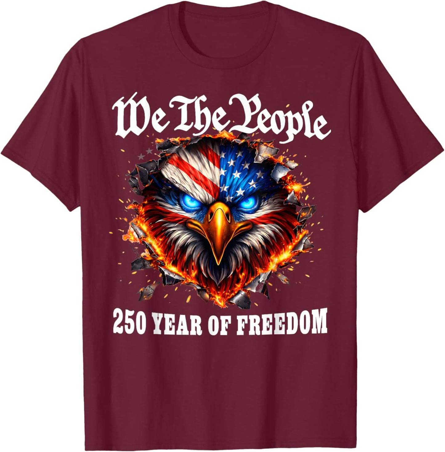 We The People 250 Years of Freedom 1776 2026 T-Shirt - T-Shirt | Maroon