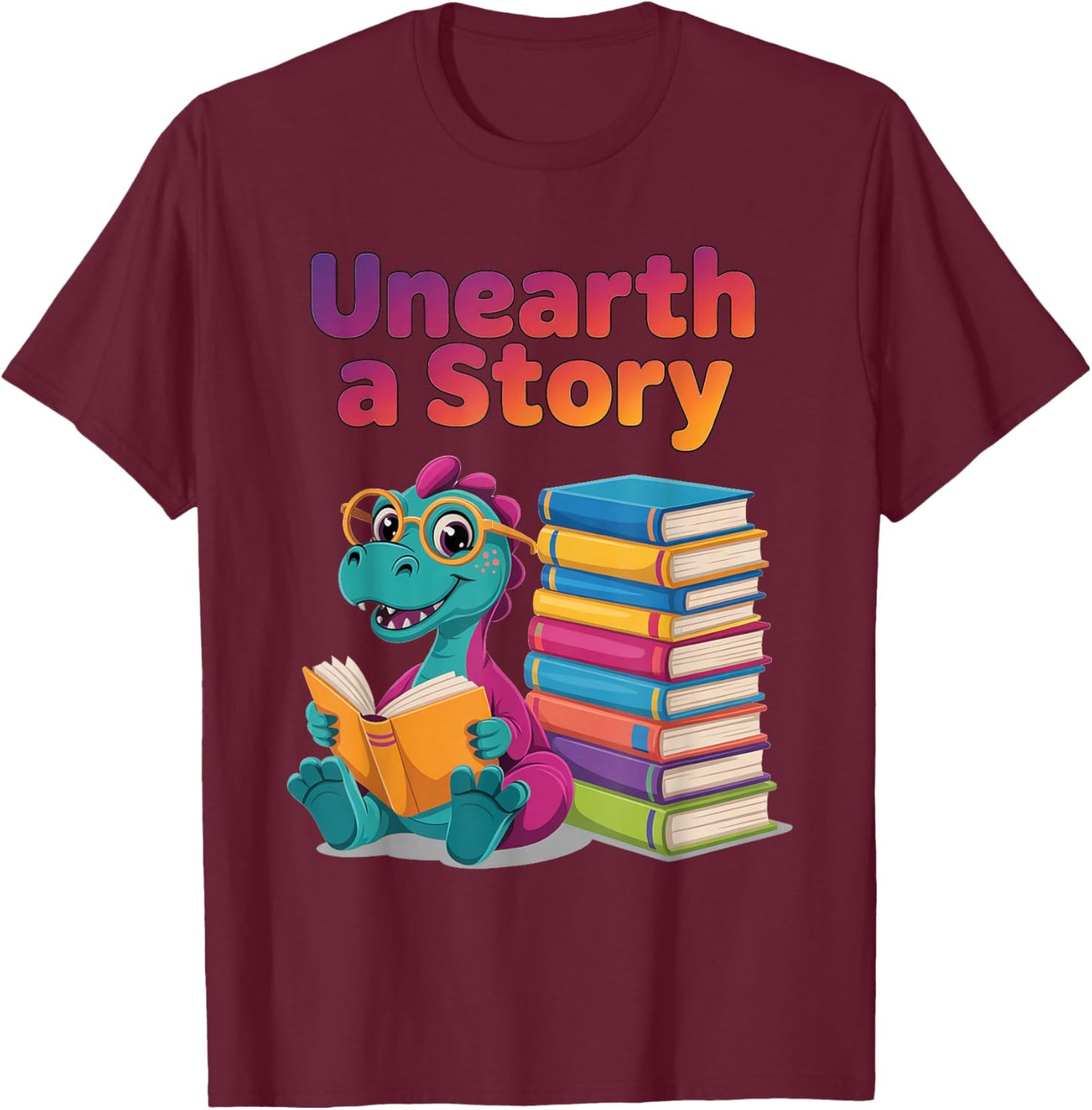 Unearth A Story : Cute Reading Dinosaur T-Shirt - T-Shirt | Maroon