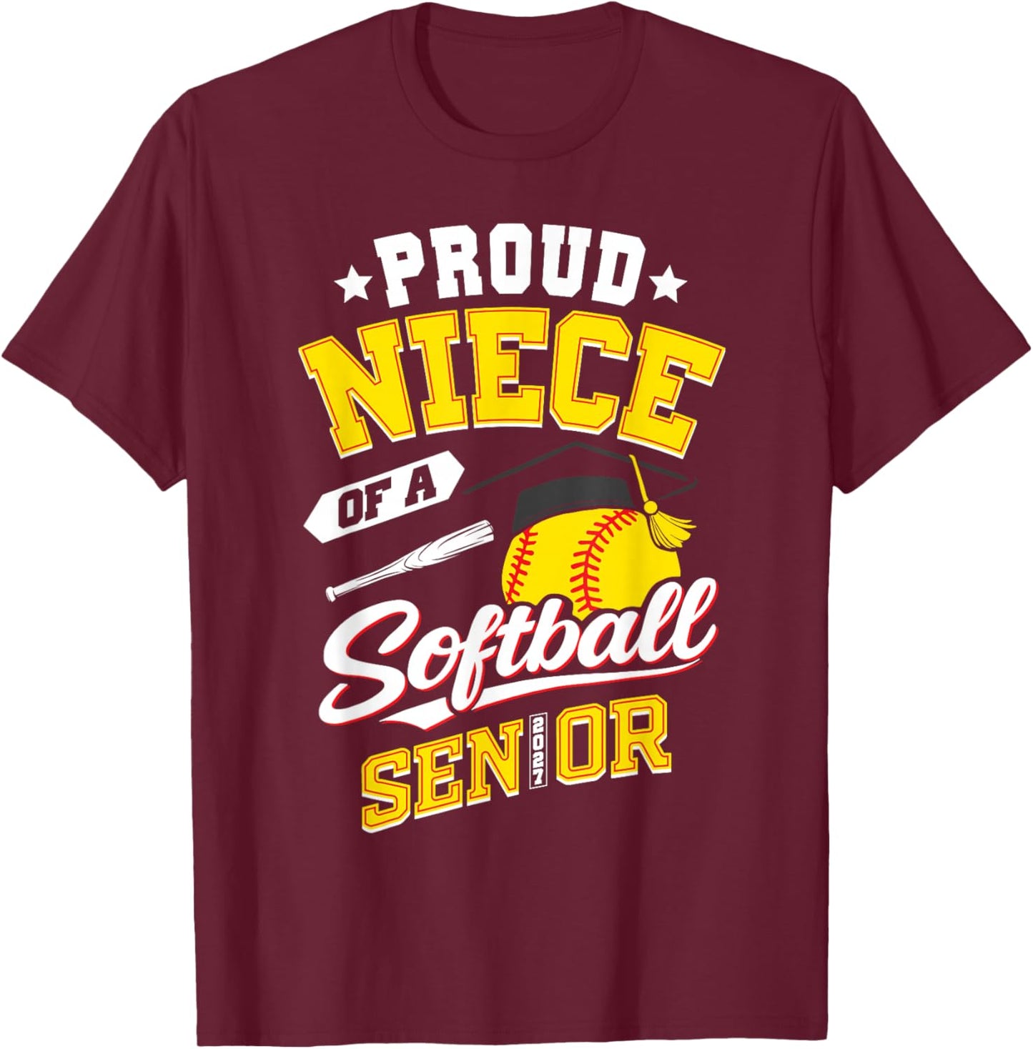 Proud Niece of a Softball Senior Class 2027 Graduate T-Shirt - T-Shirt | Maroon