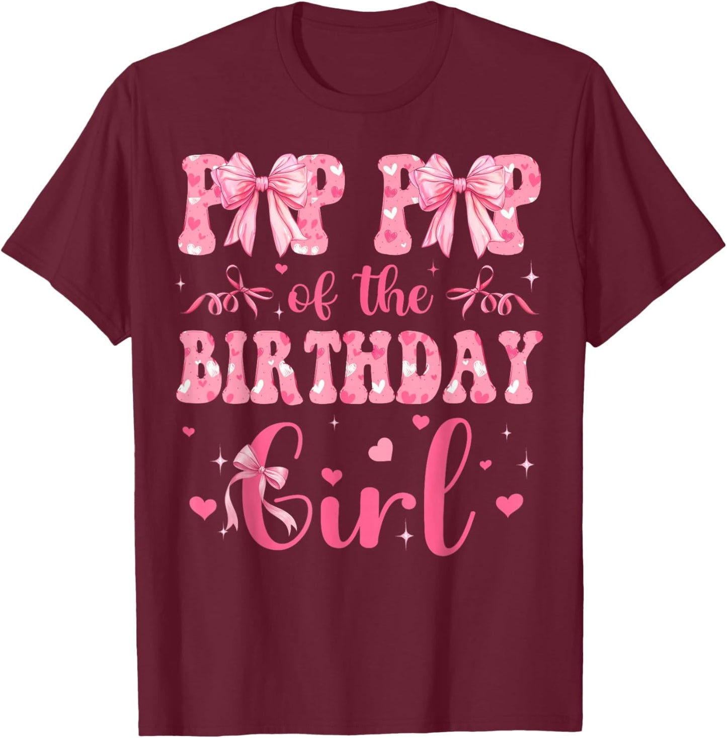 Pop Pop of The Birthday Girl Matching Pink Coquette Bow T-Shirt - T-Shirt | Maroon
